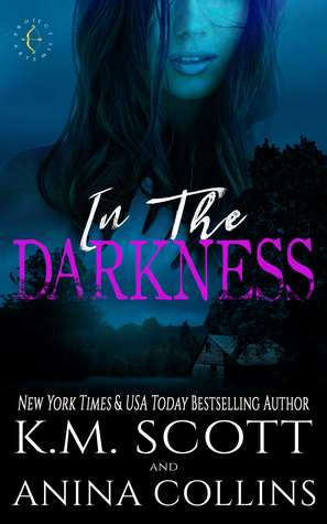 In The Darkness by Anina Collins, K.M. Scott