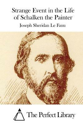 Strange Event in the Life of Schalken the Painter by J. Sheridan Le Fanu