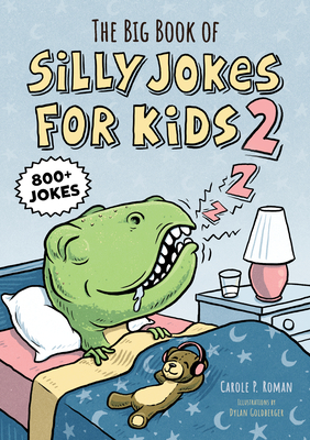 The Big Book of Silly Jokes for Kids 2: 800+ Jokes by Carole P. Roman