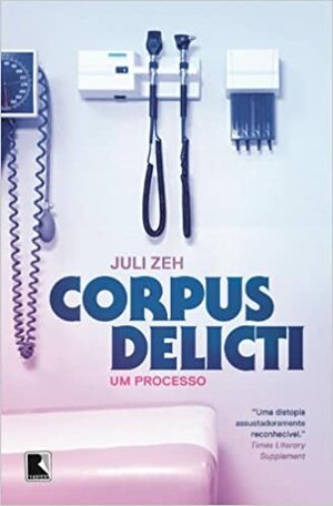 Corpus Delicti: Um Processo by Juli Zeh