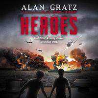 Heroes: A Novel of Pearl Harbor by Alan Gratz