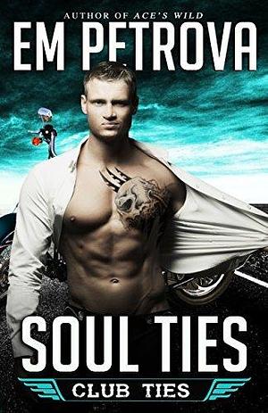 Soul Ties by Em Petrova, Em Petrova