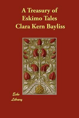 A Treasury of Eskimo Tales by Clara Kern Bayliss