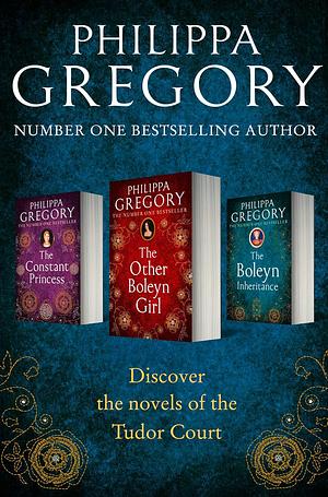 Philippa Gregory 3-Book Tudor Collection 1: The Constant Princess, The Other Boleyn Girl, The Boleyn Inheritance by Philippa Gregory