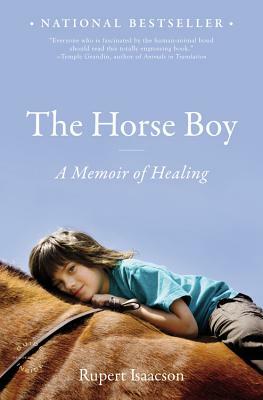 The Horse Boy: A Memoir of Healing by Rupert Isaacson