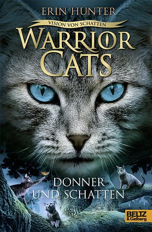 Warriors Cats - Vision von Schatten. Donner und Schatten: Staffel VI, Band 2 by Erin Hunter