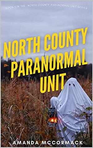 North County Paranormal Unit by Amanda McCormack