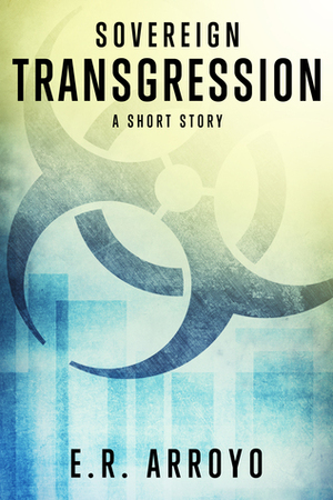 Sovereign: Transgression by E.R. Arroyo
