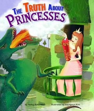 The Truth about Princesses by Nancy Kelly Allen