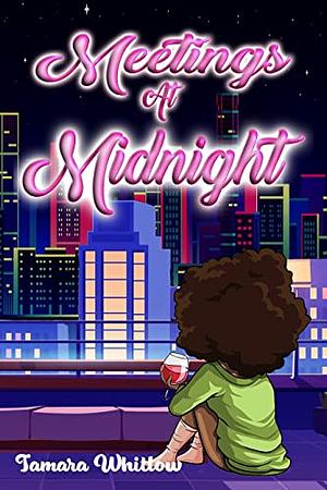 Meetings at Midnight by Tamara Whitlow