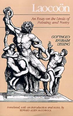 Laocoon: An Essay on the Limits of Painting and Poetry by Edward Allen McCormick, Gotthold Ephraim Lessing
