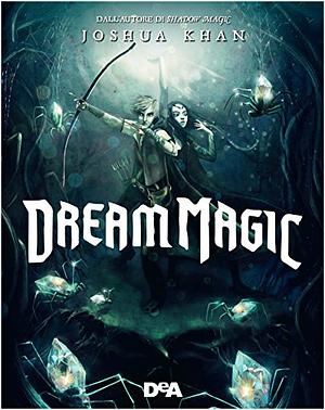 Dream magic by Joshua Khan