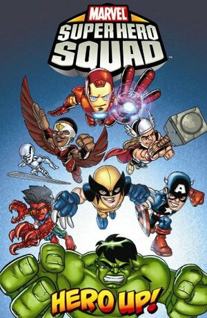 Marvel Super Hero Squad: Hero Up! by Chris Sotomayor, Marcelo Di Chiara, Darío Brizuela, Paul Tobin
