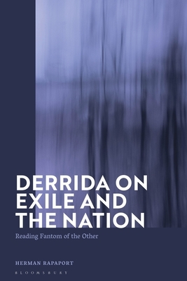 Derrida on Exile and the Nation: Reading Fantom of the Other by Herman Rapaport