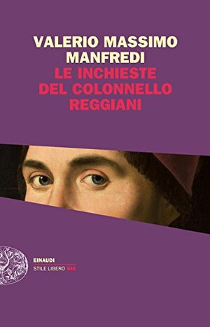 Le inchieste del colonnello Reggiani by Valerio Massimo Manfredi