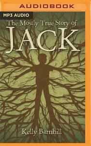 The Mostly True Story of Jack by Kelly Barnhill