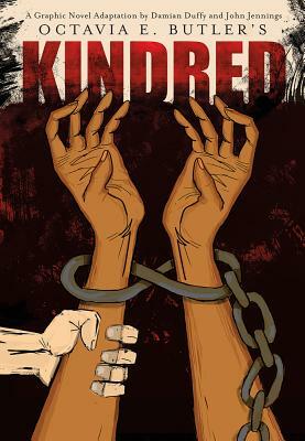 Kindred: A Graphic Novel Adaptation by Octavia E. Butler