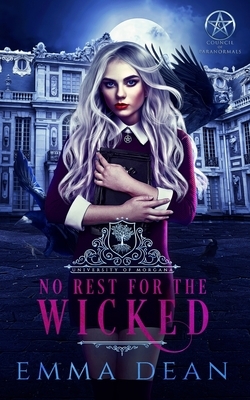 No Rest for the Wicked: A Reverse Harem Academy Series by Emma Dean