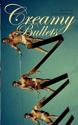 Creamy Bullets by Kevin Sampsell