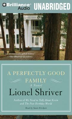 A Perfectly Good Family by Lionel Shriver