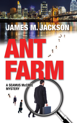 Ant Farm by James M. Jackson