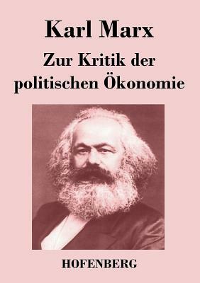 Zur Kritik der politischen Ökonomie by Karl Marx