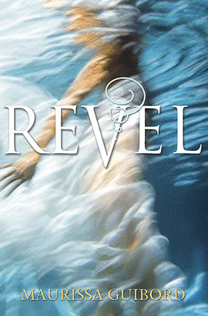 Revel by Maurissa Guibord
