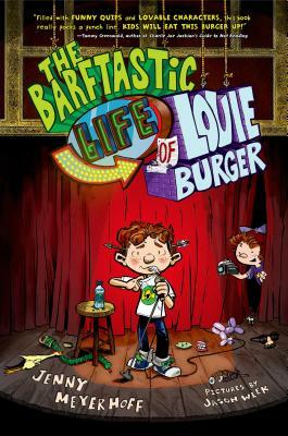 The Barftastic Life of Louie Burger by Jenny Meyerhoff