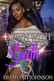 Down With the King of the South 3 by Diamond D. Johnson