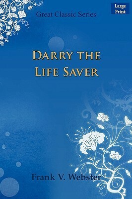 Darry the Life Saver by Frank V. Webster