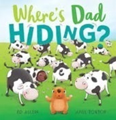 Where's Dad Hiding? by Ed Allen, Anil Tortop