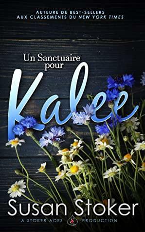 Un Sanctuaire pour Kalee by Susan Stoker