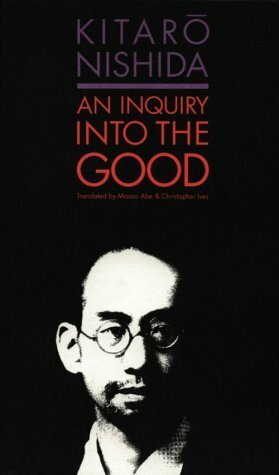 An Inquiry into the Good by Kitarō Nishida