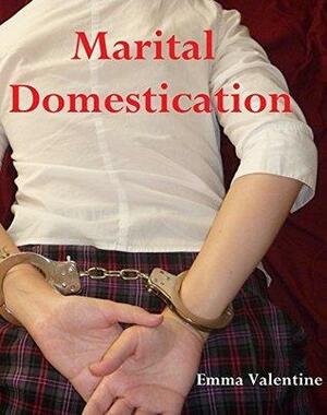 Marital Domestication by Emma Valentine