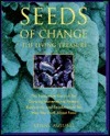 Seeds of Change: The Living Treasure : The Passionate Story of the Growing Movement to Restore Biodiversity and Revolutionize the Way We Think About by Jim Bones, Kathleen Edwards, Driscoll Design Group, Helen Beck, Ken Ausubel