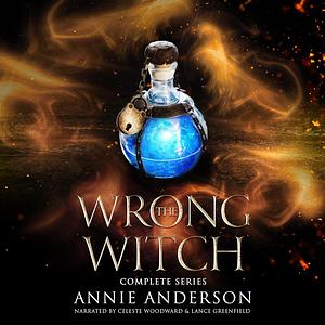 The Wrong Witch: The Complete Series by Annie Anderson