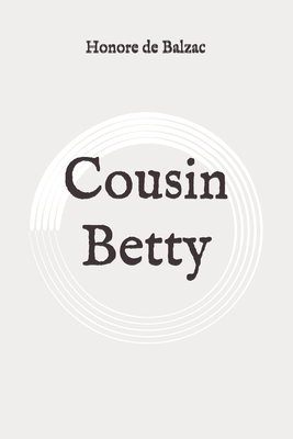 Cousin Betty: Original by Honoré de Balzac