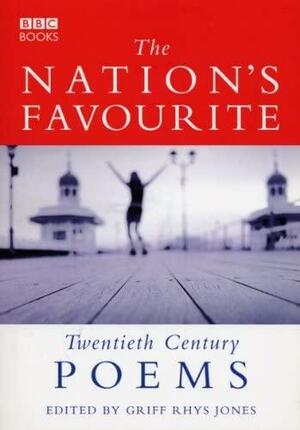 The Nation's Favourite Twentieth Century Poems by Griff Rhys Jones