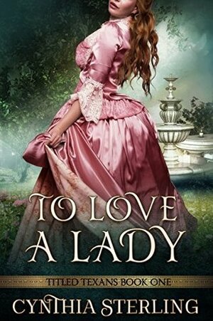 To Love a Lady by Cindi Myers, Cynthia Sterling