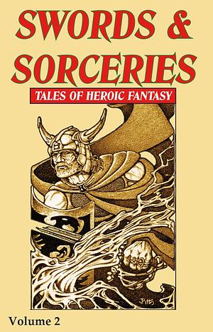 Swords & Sorceries: Tales of Heroic Fantasy Vol 2 by Tais Teng, Mike Chinn, David A. Riley, David A. Riley