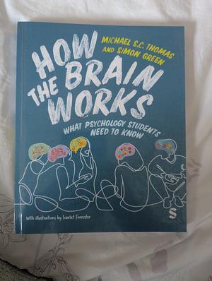 How the brain works by Simon Green, Michael S.C. Thomas