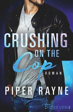 Crushing on the Cop by Piper Rayne