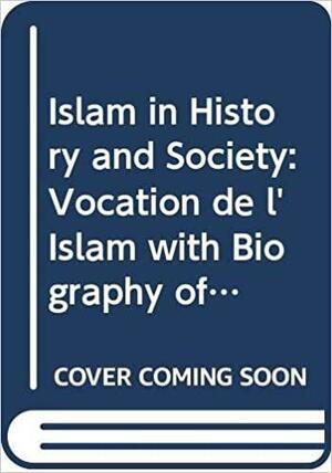 Islam In History And Society by مالك بن نبي