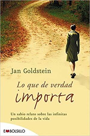 Lo Que de Verdad Importa by Jan Goldstein