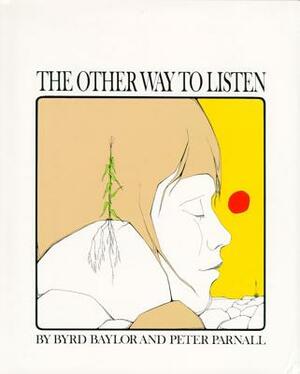 The Other Way to Listen by Byrd Baylor