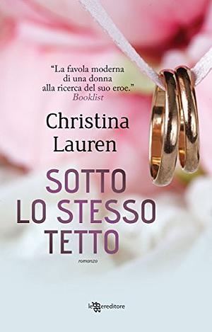 Sotto lo stesso tetto by Christina Lauren