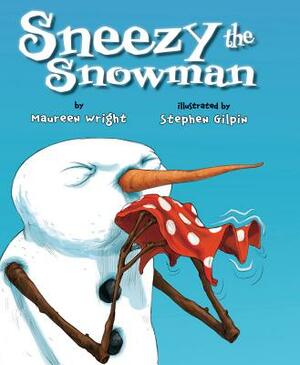 Sneezy the Snowman by Maureen Wright