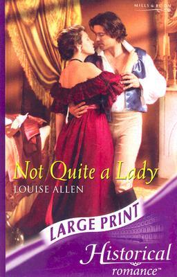 Not Quite a Lady by Louise Allen