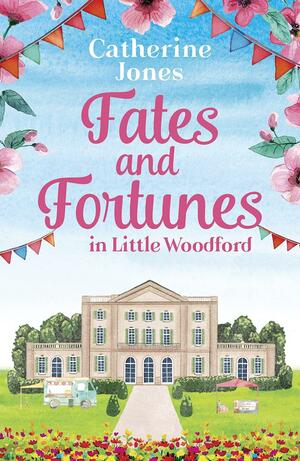 Fates and Fortunes in Little Woodford by Catherine Jones