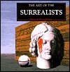 Art of the Surrealists, the by Edmund Swinglehurst